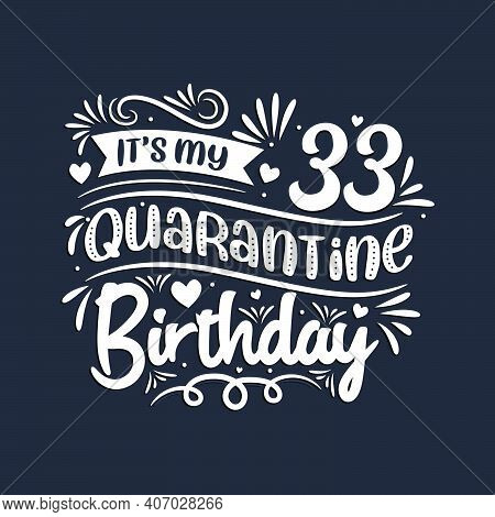 33rd Birthday Celebration On Quarantine, It\'s My 33 Quarantine Birthday.