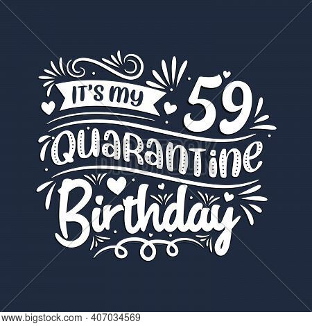 59th Birthday Celebration On Quarantine, It's My 59 Quarantine Birthday.
