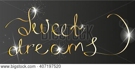 Sweet Dreams Hand Drawn Typography. Gold Lettering With Glare For Printing Cards, Cards, Banners And