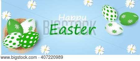 Easter Poster And Banner Template With Easter Eggs In A Nest And Daisies On A Light Blue Background.