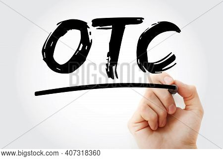 Otc - Over The Counter Acronym With Marker, Concept Background