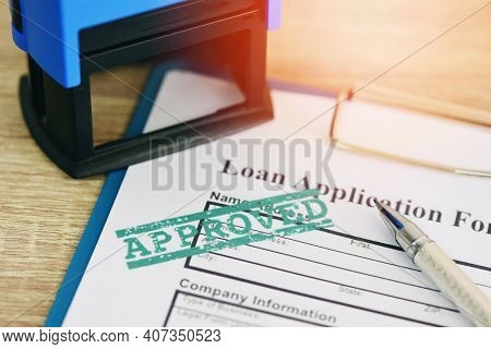 Loan Approval, Loan Application Form With Rubber Stamping That Says Loan Approved, Financial Loan Mo