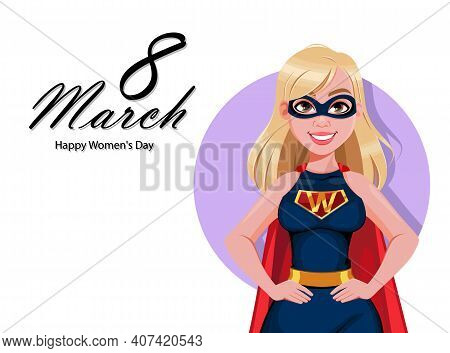 Stock Vector Superhero Woman Cartoon Character. Happy Women's Day Greeting Card. Beautiful Blond Wom