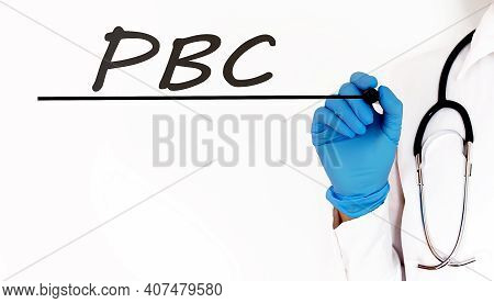 Doctor Writing Text Pbc Medical Concept On White Background