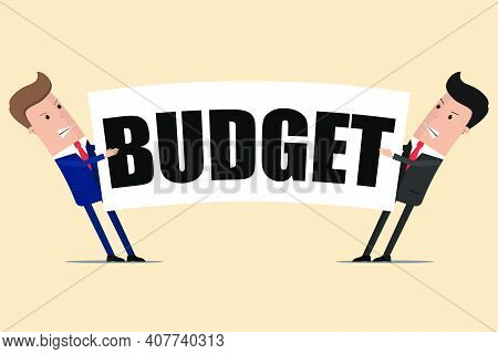 Two Businessmen Are Pulling The Budget To Each Other.  Vector Illustration