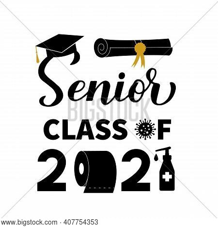 Senior Class Of 2021 Funny Typography Poster With Graduation Cap, Toilet Paper And Hand Sanitizer. C