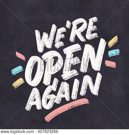 Were Open Again. Vector Handwritten Chalkboard Sign. Vector Illustration.