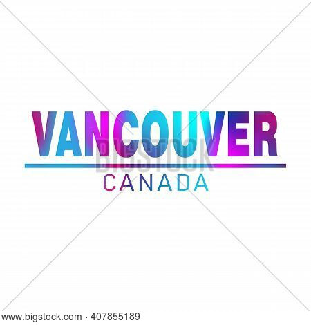 Vancouver Typographic T Shirt Design, Urban Vector Illustration