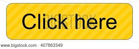 Click Here Button Yellow On White Backround - Illustration
