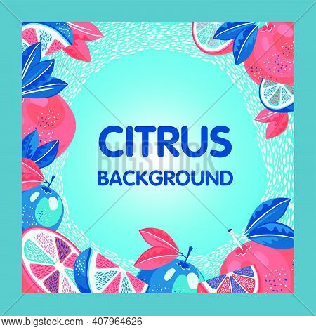 Citrus Background Design. Blue And Red Orange Slices Forming Round Border Vector Illustrations With 