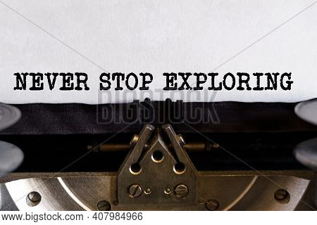Vintage Typewriter With Printed Text -never Stop Exploring