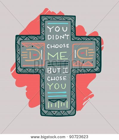You Didnt Choose Me, But I Chose You