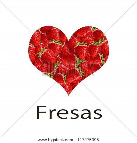 Heart of red bright strawberries and Spanish text: Fresas (Strawberries)
