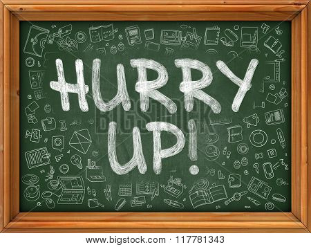 Hurry Up Concept. Green Chalkboard with Doodle Icons.