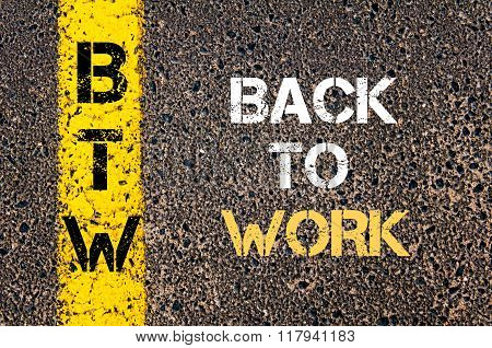 Business Acronym Btw Back To Work