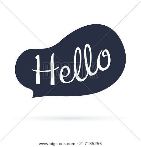 Speech bubble with hello quote. Hand drawn lettering font. Modern brush calligraphy. Vector illustration. saying cloud isolated icon. Modern flat pictogram. Trendy Simple vector symbol
