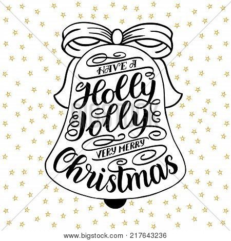 Have a holly jolly very merry Christmas. Hand lettering greeting card with Christmas jingle bells frame. Vintage typography vector design. Vector illustration isolated on white with golden stars