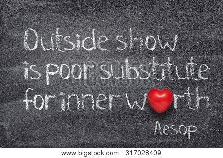 Outside Show Is A Poor Substitute For Inner Worth - Quote Of Ancient  Greek Story Teller Aesop Writt