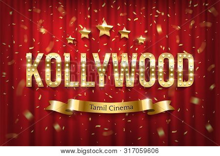 Kollywood Indian Cinema Vector Banner With Text. Vintage Cinematography And Theater Flat Poster. Fil