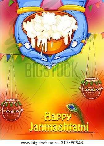 Vector Design Of Makhan Cream In Lord Krishnas Hand On Happy Janmashtami Holiday Festival Background