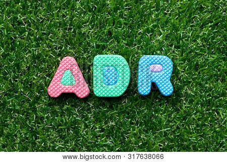 Toy Foam Letter In Word Adr (abbreviation Of Adverse Drug Reaction) On Green Grass Background