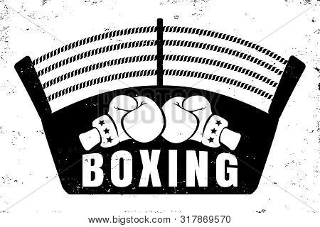 Vector Vintage Logo For A Boxing With Two Gloves And Boxing Ring. Retro Emblem For Boxing. Poster Of