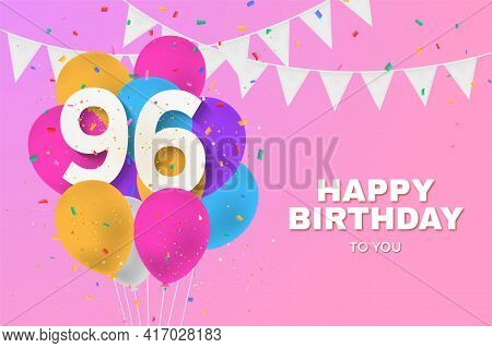 Happy 96th Birthday Balloons Greeting Card Background. 96 Years Anniversary. 96th Celebrating With C