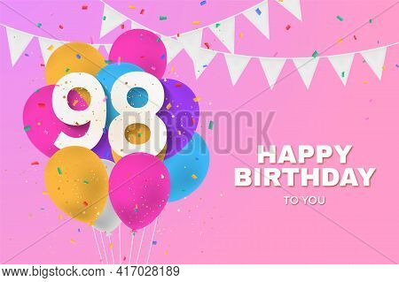 Happy 98th Birthday Balloons Greeting Card Background. 98 Years Anniversary. 98th Celebrating With C