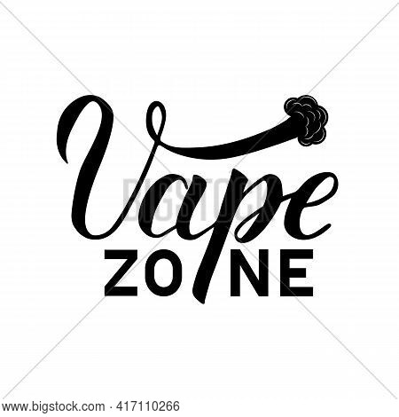 Vape Zone Sign. Calligraphy Hand Lettering. Minimalist Logo For Vaping Store Or Bar. Vector Illustra