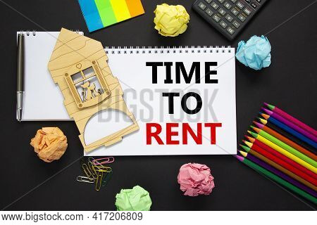 Time To Rent Real Estate Symbol. White Note, Words 'time To Rent' On Beautiful Black Background, Met