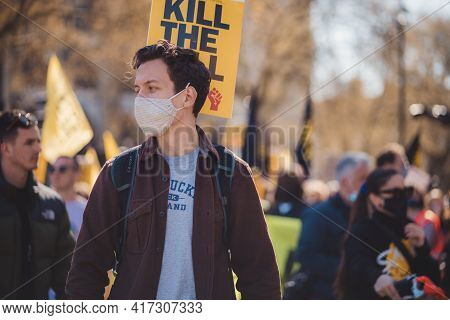 Westminster, London | Uk -  2021.04.17: People With Banners And Placards Marching At The Kill The Bi