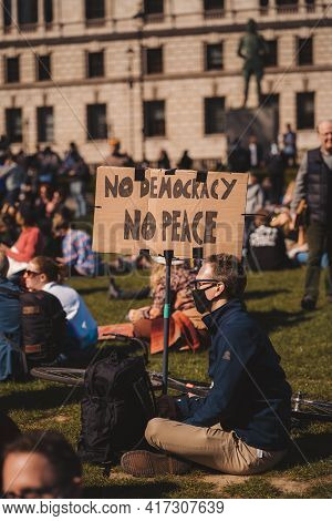 Westminster, London | Uk -  2021.04.17: People With No Democracy No Peace Banners And Placards March