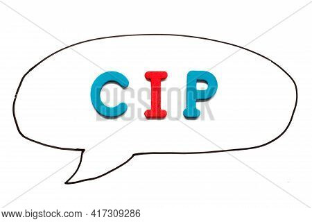 Alphabet Letter With Word Cip (abbreviation Of Carriage And Insurance Paid To, Continual Improvement