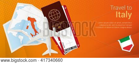 Travel To Italy Pop-under Banner. Trip Banner With Passport, Tickets, Airplane, Boarding Pass, Map A