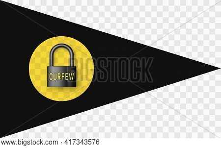 Black Triangular Flag With Closed Black Metal Padlock With Curfew Text. Isolation With Transparency.