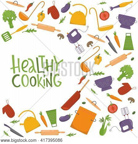 Healthy Cooking Lettering Sing With Vegetables And Kitchen Tools In Frame. Vector Stock Illustration