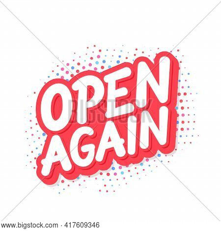 Open Again. Vector Lettering Sign. Vector Illustration.