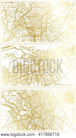 Dunkirk, Dijon and Clermont Ferrand France City Map Set in Retro Style in Golden Color. Outline Map.