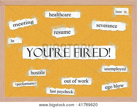 You're Fired Corkboard Word Concept