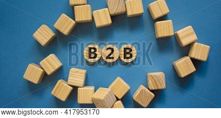 B2b, Business To Business Symbol. Wooden Circles With Word 'b2b, Business To Business'. Wooden Cubes