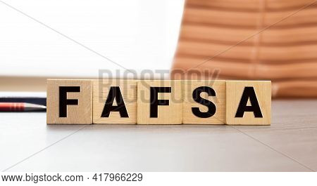 Wooden Cubes With The Abbreviation Free Application For Federal Student Aid Fafsa.