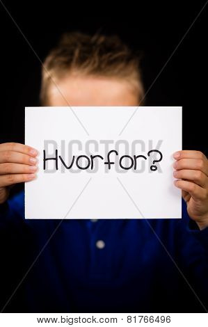 Child Holding Sign With Danish Word Hvorfor  - Why