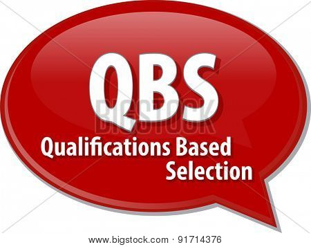 word speech bubble illustration of business acronym term QBS Qualifications Based Selection