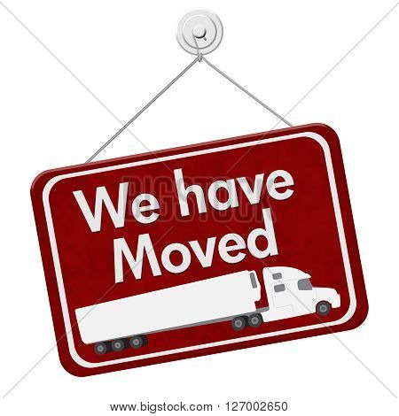 We have Moved Sign A red hanging sign with text We Have Moved with a truck isolated over white