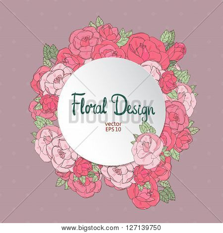 Floral circle vector frame. Pink garden roses and place for your text.
