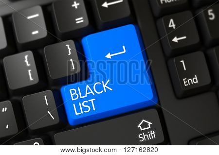 Black List Close Up of Modern Keyboard on a Modern Laptop. Black List Concept: Computer Keyboard with Black List, Selected Focus on Blue Enter Button. 3D Illustration.