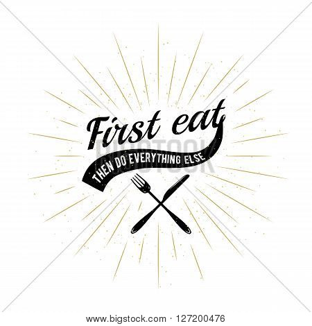 Vintage food related typographic quote. With fork and knife