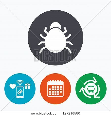 Bug sign icon. Virus symbol. Software bug error. Disinfection. Mobile payments, calendar and wifi icons. Bus shuttle.