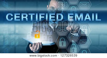 Business manager is pressing CERTIFIED EMAIL on a transparent virtual interactive screen. Information technology and communications concept for email transmission guaranteed by a third party.