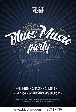 Blues music party. Poster background grunge template. Hand drawn Typographic flyer or poster. Vector design